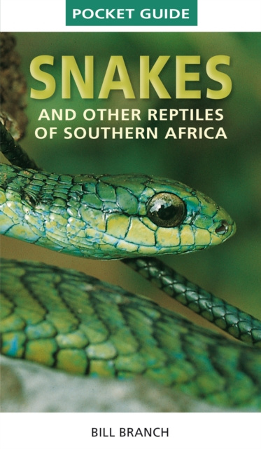 E-kniha Pocket Guide to Snakes and other reptiles of Southern Africa Bill Branch