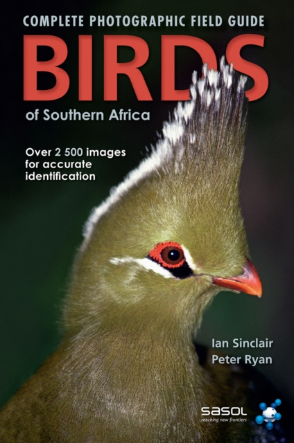 E-kniha Complete Photographic Field Guide Birds of Southern Africa Ian Sinclair