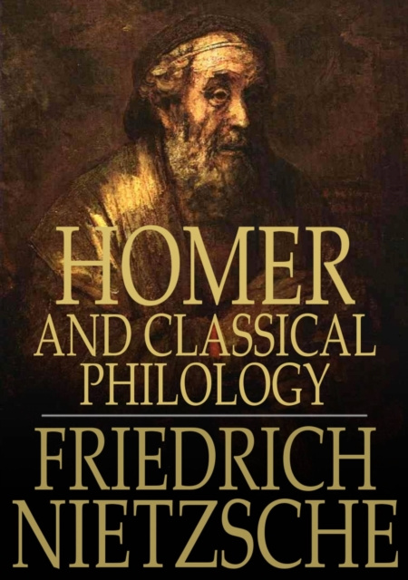 E-kniha Homer and Classical Philology Friedrich Nietzsche
