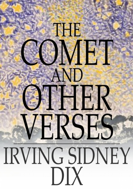 E-knjiga Comet and Other Verses Irving Sidney Dix