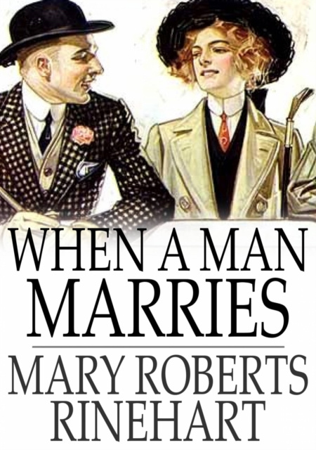 E-knjiga When a Man Marries Mary Roberts Rinehart