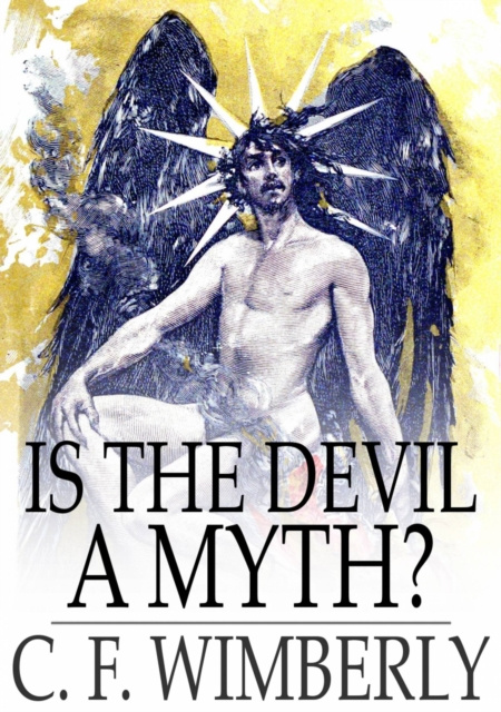 E-knjiga Is the Devil a Myth? C. F. Wimberly