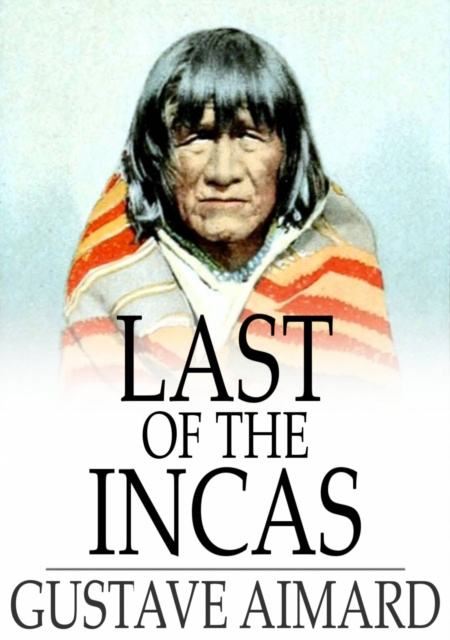 E-knjiga Last of the Incas Gustave Aimard