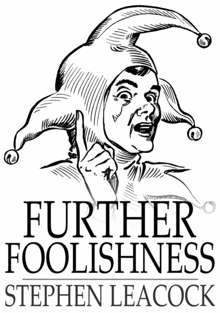 E-knjiga Further Foolishness Stephen Leacock