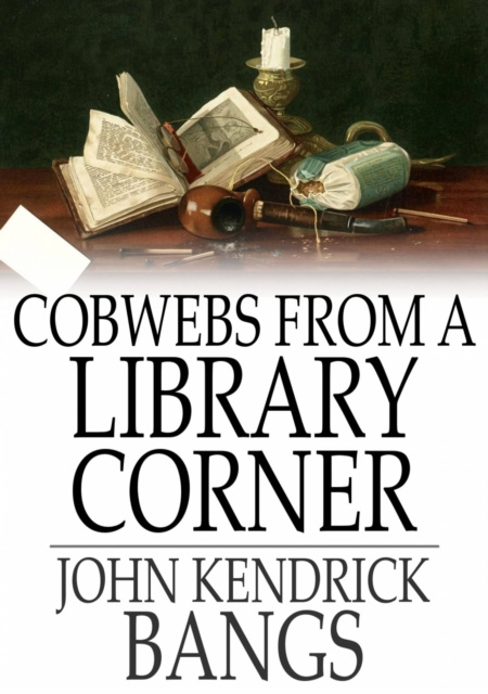 E-knjiga Cobwebs From a Library Corner John Kendrick Bangs