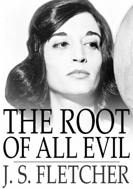 E-knjiga Root of All Evil J. S. Fletcher