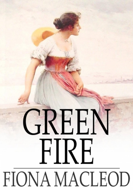 E-knjiga Green Fire Fiona MacLeod