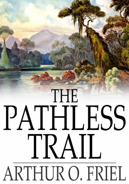 E-knjiga Pathless Trail Arthur O. Friel