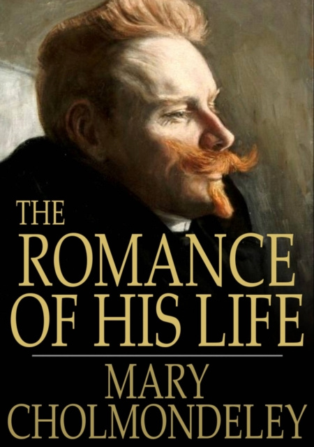 E-kniha Romance of His Life Mary Cholmondeley