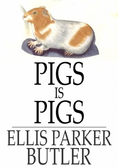E-knjiga Pigs is Pigs Ellis Parker Butler
