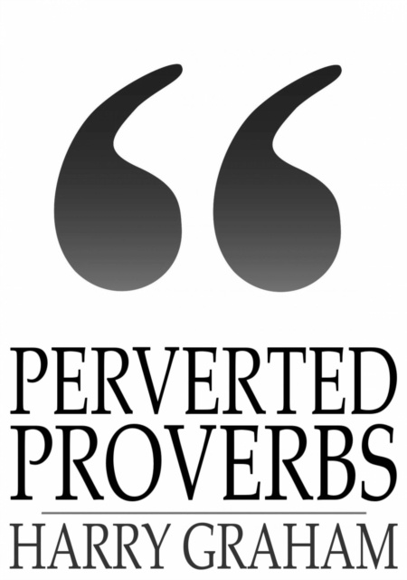 E-knjiga Perverted Proverbs Harry Graham