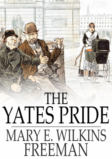 E-knjiga Yates Pride Mary E. Wilkins Freeman