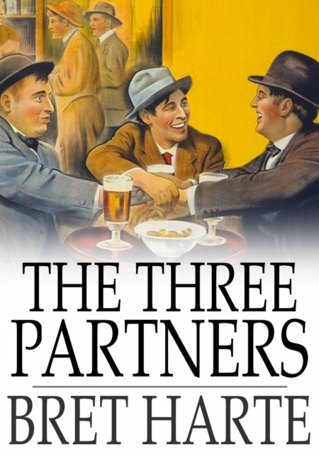 E-knjiga Three Partners Bret Harte