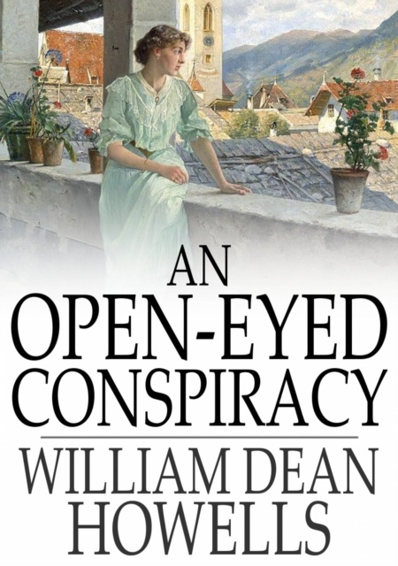E-book Open-Eyed Conspiracy William Dean Howells