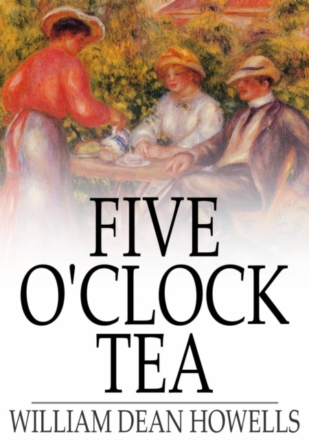 E-knjiga Five O'Clock Tea William Dean Howells