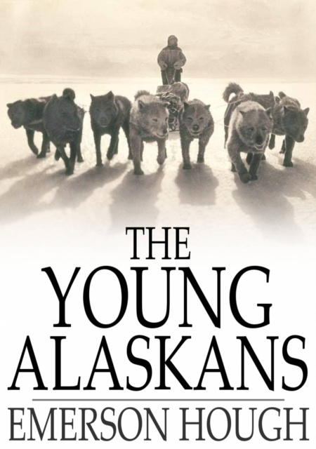 E-knjiga Young Alaskans Emerson Hough