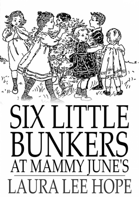 E-knjiga Six Little Bunkers at Mammy June's Laura Lee Hope