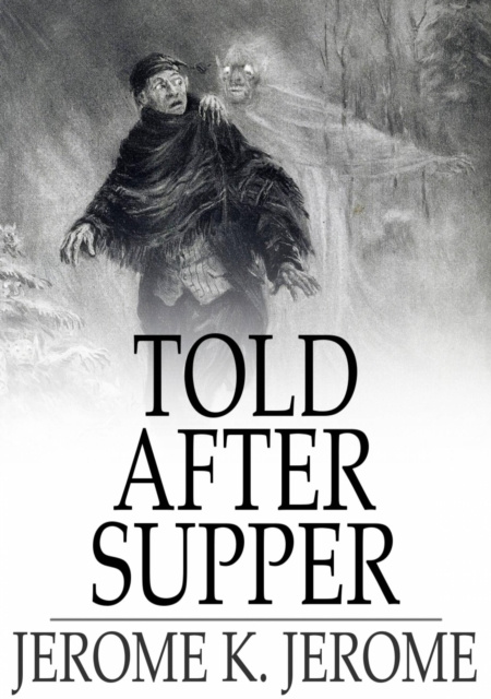 E-knjiga Told After Supper Jerome K. Jerome