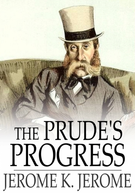 E-knjiga Prude's Progress Jerome K. Jerome