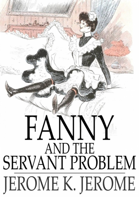 E-knjiga Fanny and the Servant Problem Jerome K. Jerome