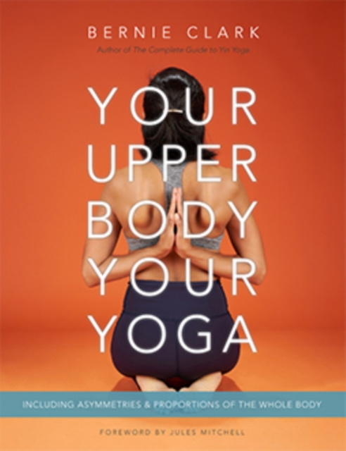 ebook Your Upper Body, Your Yoga Bernie Clark