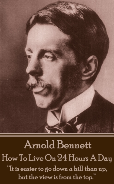 E-kniha How To Live On Twenty Four Hours A Day Arnold Bennett