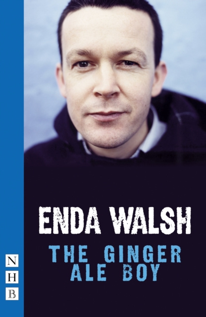 E-kniha Ginger Ale Boy (NHB Modern Plays) Enda Walsh