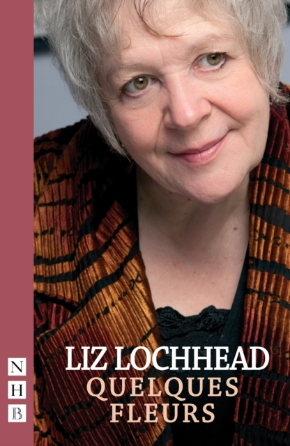 E-kniha Quelques Fleur (NHB Modern Plays) Liz Lochhead