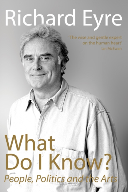 E-knjiga What Do I Know? Richard Eyre