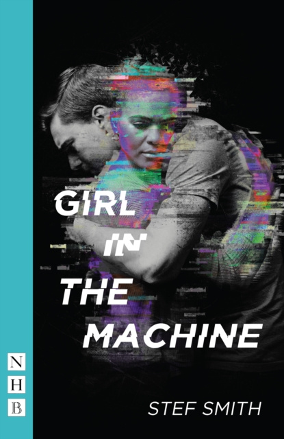 E-kniha Girl in the Machine (NHB Modern Plays) Stef Smith