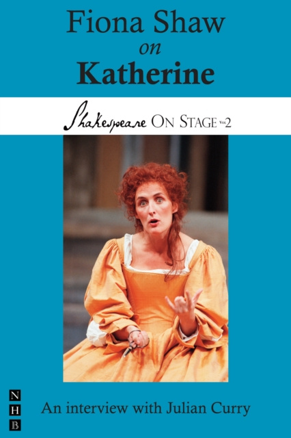 E-kniha Fiona Shaw on Katherine (Shakespeare On Stage) Fiona Shaw