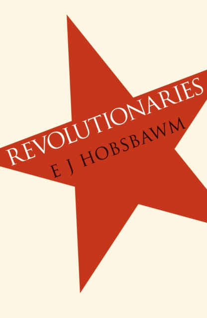 E-kniha Revolutionaries Eric Hobsbawm