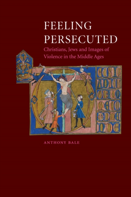 E-book Feeling Persecuted Bale Anthony Bale