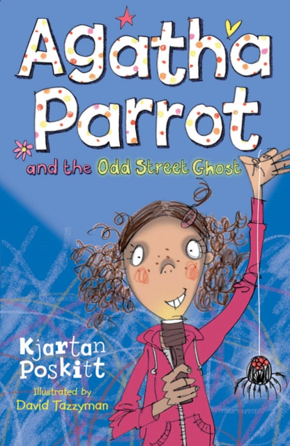 E-kniha Agatha Parrot and the Odd Street Ghost Kjartan Poskitt