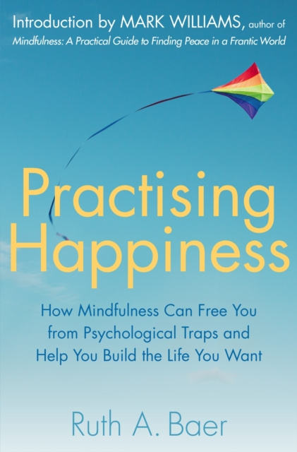 E-knjiga Practising Happiness Ruth A. Baer