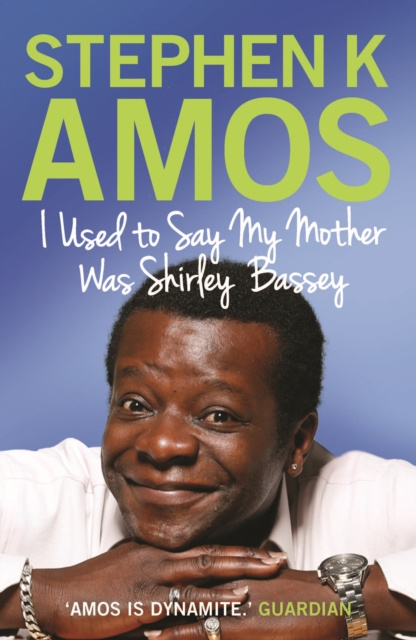 E-kniha I Used to Say My Mother Was Shirley Bassey Stephen K Amos