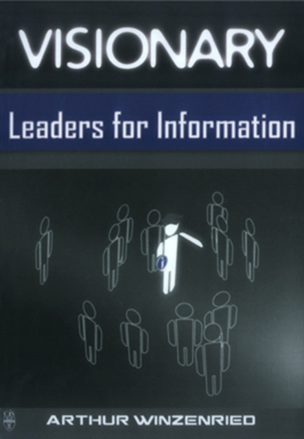 E-book Visionary Leaders for Information Arthur Winzenried