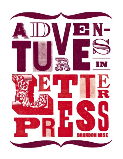 E-kniha Adventures in Letterpress Brandon Mise