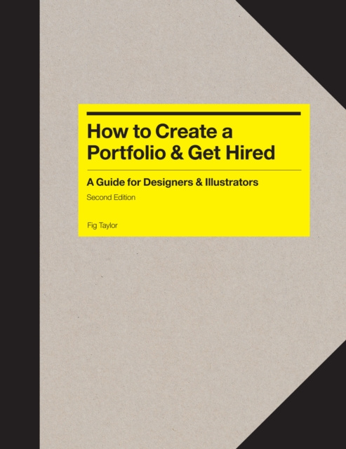 E-kniha How to Create a Portfolio & Get Hired Second Edition Fig Taylor