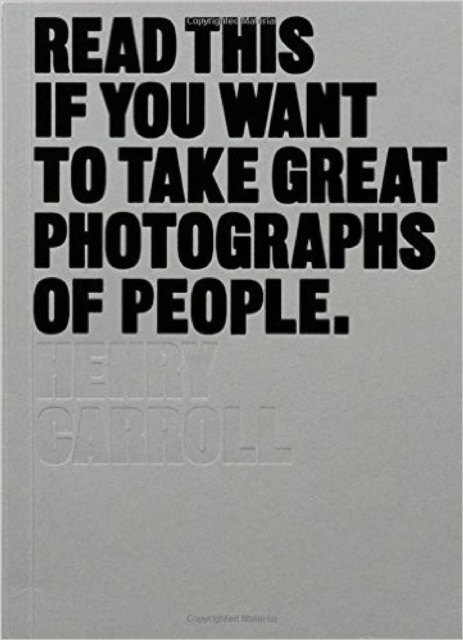 E-kniha Read This if You Want to Take Great Photographs of People Henry Carroll