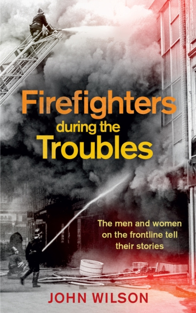 E-book Firefighters during the Troubles John Wilson