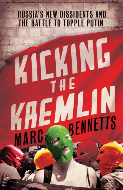 E-book Kicking the Kremlin Marc Bennetts