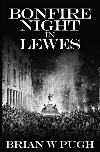 E-book Bonfire Night in Lewes Brian W Pugh