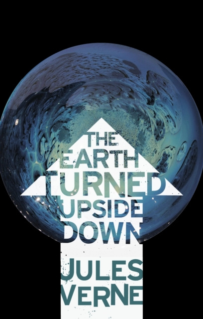 E-kniha Earth Turned Upside Down Jules Verne