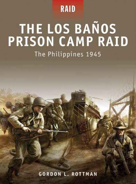 E-book Los Banos Prison Camp Raid Rottman Gordon L. Rottman