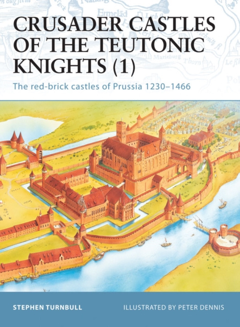 E-book Crusader Castles of the Teutonic Knights (1) Turnbull Stephen Turnbull