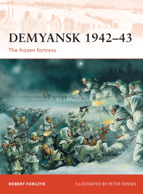E-kniha Demyansk 1942 43 Forczyk Robert Forczyk