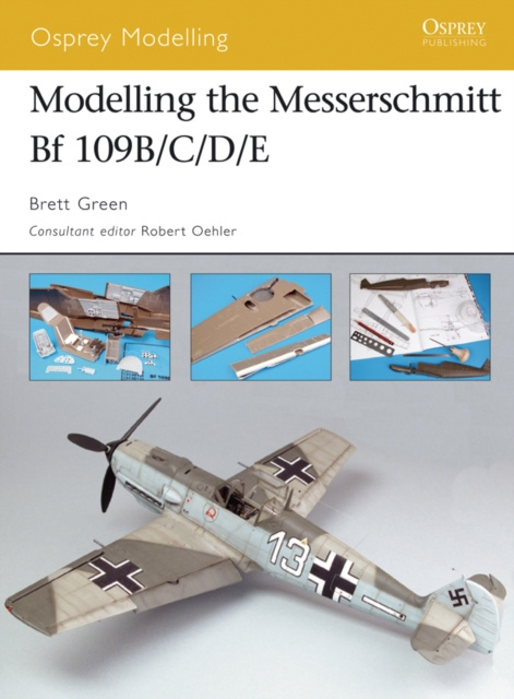 E-book Modelling the Messerschmitt Bf 109B/C/D/E Green Brett Green