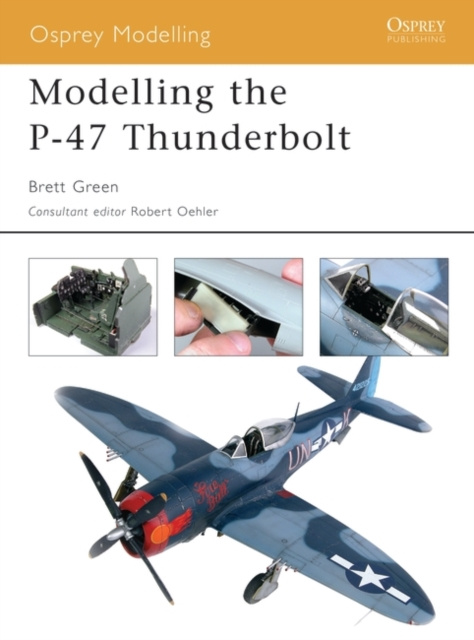 E-book Modelling the P-47 Thunderbolt Green Brett Green