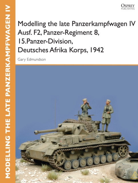 E-book Modelling the late Panzerkampfwagen IV Ausf. F2, Panzer-Regiment 8, 15.Panzer-Division, Deutsches Afrika Korps, 1942 Cockle Tom Cockle